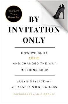 portada By Invitation Only: How we Built Gilt and Changed the way Millions Shop 