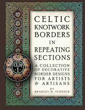portada Celtic Knotwork Borders in Repeating Sections: A Collection of Decorative Border Designs for Artists & Artisans (en Inglés)