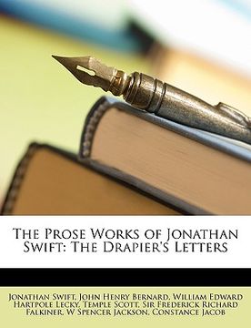 portada the prose works of jonathan swift: the drapier's letters (en Inglés)