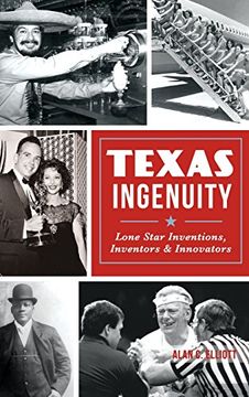 portada Texas Ingenuity: Lone Star Inventions, Inventors & Innovators (en Inglés)