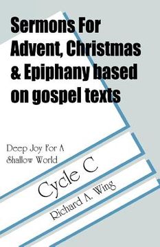 portada deep joy for a shallow world: sermons for advent/christmas/epiphany based on gospel texts: cycle c (en Inglés)