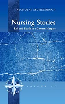 portada Nursing Stories: Life and Death in a German Hospice (New Directions in Anthropology, 27) 