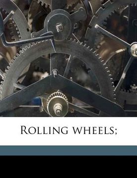 portada rolling wheels; (en Inglés)