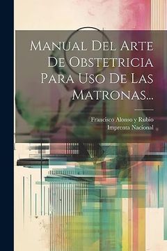 portada Manual del Arte de Obstetricia Para uso de las Matronas.