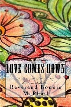 portada Love Comes Down: A Coloring Book Road Map for Inner Reflection (in English)
