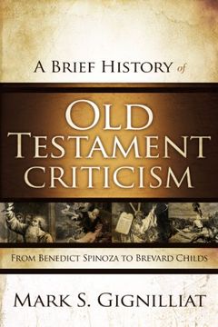 portada A Brief History of old Testament Criticism: From Benedict Spinoza to Brevard Childs 