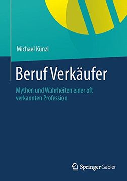 portada Beruf: Verkäufer!: Mythen und Wahrheiten einer oft verkannten Profession (German Edition) (en Alemán)