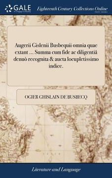 portada Augerii Gislenii Busbequii omnia quae extant ... Summa cum fide ac diligentiâ denuò recognita & aucta locupletissimo indice. (in Latin)