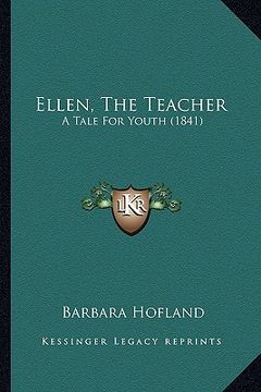 portada ellen, the teacher: a tale for youth (1841) (in English)