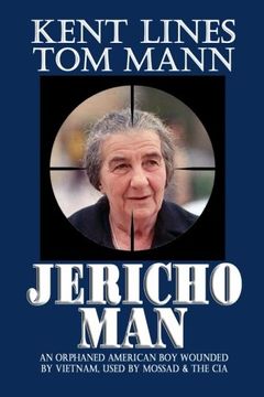 portada JERICHO Man: An otphaned American boy wounded by Vietnam, used by Mossad and the CIA?