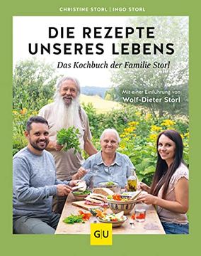 portada Die Rezepte Unseres Lebens? Das Kochbuch der Familie Storl: Mit Einer Einführung von Wolf-Dieter Storl (en Alemán)