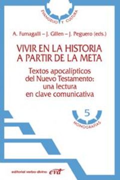 portada Vivir en la historia a partir de la meta: Textos apocalípticos del nuevo testamento: una lectura en clave comunicativa (Evangelio y cultura)