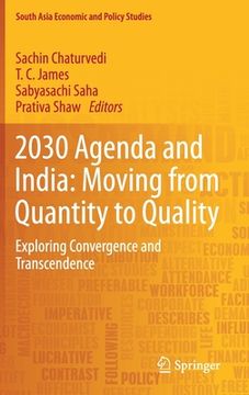 portada 2030 Agenda and India: Moving from Quantity to Quality: Exploring Convergence and Transcendence (en Inglés)