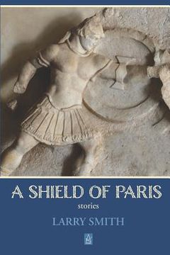 portada A Shield of Paris: Stories (en Inglés)