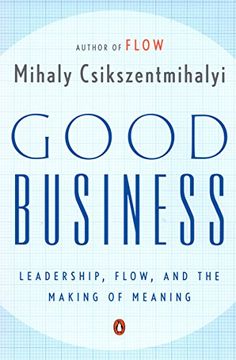 portada Good Business: Leadership, Flow, and the Making of Meaning 