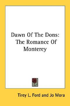 portada dawn of the dons: the romance of monterey (en Inglés)