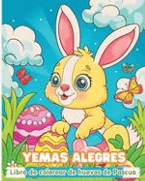 portada Yemas alegres - Libro de colorear de huevos de Pascua: Actividad interactiva imaginativa y educativa para niños a partir de 4 años
