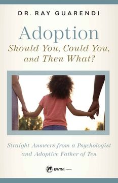 portada Adoption: Straight Answers from a Psychologist and Adoptive Father of Ten