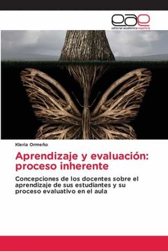 portada Aprendizaje y Evaluación: Proceso Inherente: Concepciones de los Docentes Sobre el Aprendizaje de sus Estudiantes y su Proceso Evaluativo en el Aula (in Spanish)