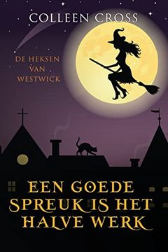 portada Een Goede Spreuk is het Halve Werk: Een Paranormale Detectiveroman (en Dutch)