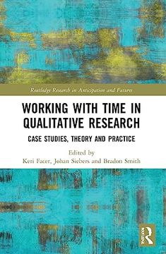 portada Working With Time in Qualitative Research (Routledge Research in Anticipation and Futures) (en Inglés)