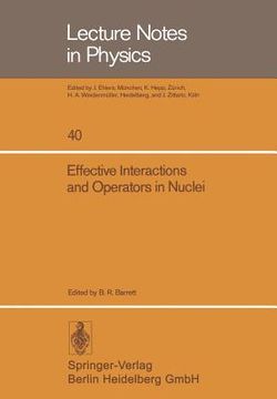 portada effective interactions and operators in nuclei: proceedings of the tucson international topical conference on nuclear physics, held at the university