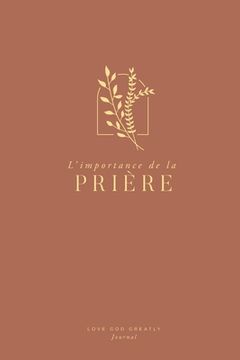 portada L'importance de la prière: A Love God Greatly French Bible Study Journal (en Francés)