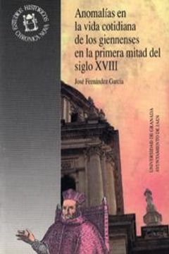 portada AnomalíAs en la Vida Cotidiana de los Giennenses en la Primera Mitad del Siglo Xviii (in Spanish)