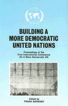 portada building a more democratic united nations: proceedings of camdun-1 (en Inglés)