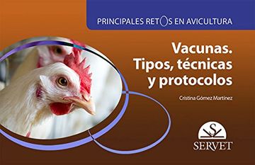 Principales Retos En Avicultura. Vacunas. Tipos, TÃ©cnicas Y Protocolos