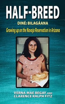 portada Half-Breed: Diné Bilagáana Growing up on the Navajo Reservation in Arizona (en Inglés)