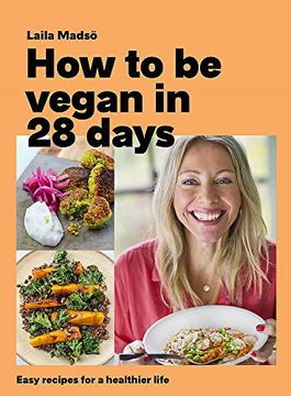portada How to be Vegan in 28 Days: Easy Recipes for a Healthier Life (en Inglés)