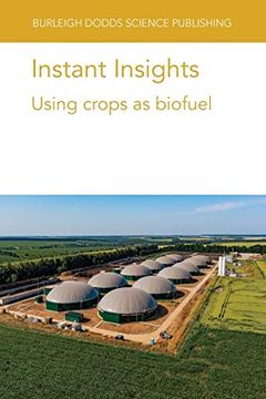 portada Instant Insights: Using Crops as Biofuel (51) (Burleigh Dodds Science: Instant Insights) 
