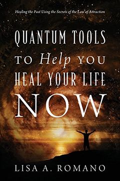 portada Quantum Tools to Help you Heal Your Life Now: Healing the Past Using the Secrets of the law of Attraction (en Inglés)