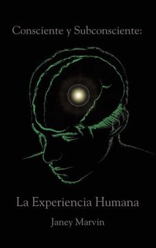 portada Consciente y Subconsciente: La Experiencia Humana: La Experiencia Humana: