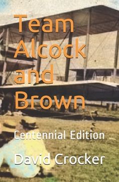 portada Team Alcock and Brown: Their Untold Story (en Inglés)