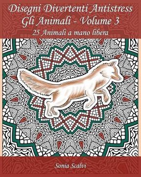 portada Disegni divertenti antistress - Gli Animali - Volume 3: 25 Animali a mano libera su sfondo da colorare (en Italiano)
