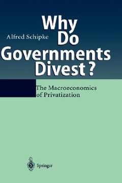 portada why do governments divest?: the macroeconomics of privatization (en Inglés)