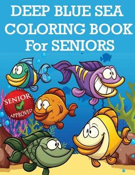 portada Deep Blue Sea Coloring Book For Seniors (in English)