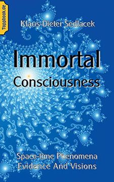 portada Immortal Consciousness: Space-Time Phenomena Evidence and Visions (en Inglés)