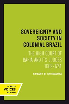 portada Sovereignty and Society in Colonial Brazil: The High Court of Bahia and its Judges, 1609-1751 (en Inglés)