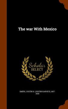 portada The war With Mexico (en Inglés)