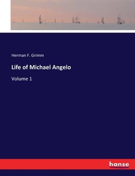 portada Life of Michael Angelo: Volume 1 (en Inglés)