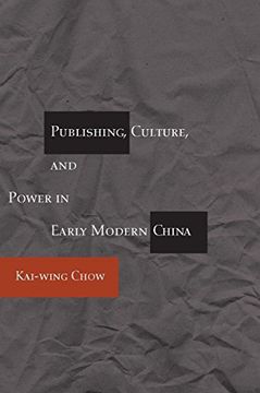 portada Publishing, Culture, and Power in Early Modern China (en Inglés)