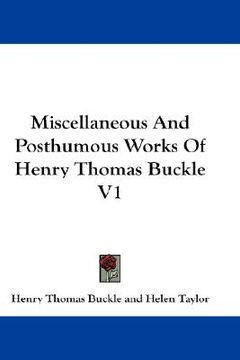 portada miscellaneous and posthumous works of henry thomas buckle v1 (en Inglés)