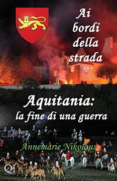 portada Aquitania - la Fine di una Guerra (1) (ai Bordi Della Strada. ) (en Italiano)