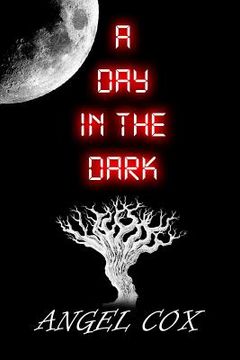 portada A Day in the Dark (en Inglés)
