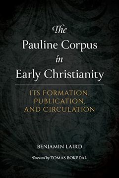 portada The Pauline Corpus in Early Christianity: Its Formation, Publication, and Circulation 