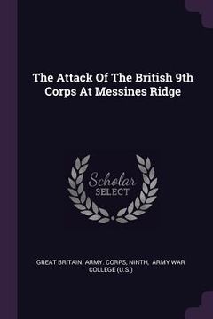 portada The Attack Of The British 9th Corps At Messines Ridge (en Inglés)
