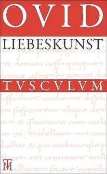 portada Liebeskunst / Ars Amatoria: Überarbeitete Neuausgabe Der Übersetzung Von Niklas Holzberg. Lateinisch - Deutsch (en Alemán)